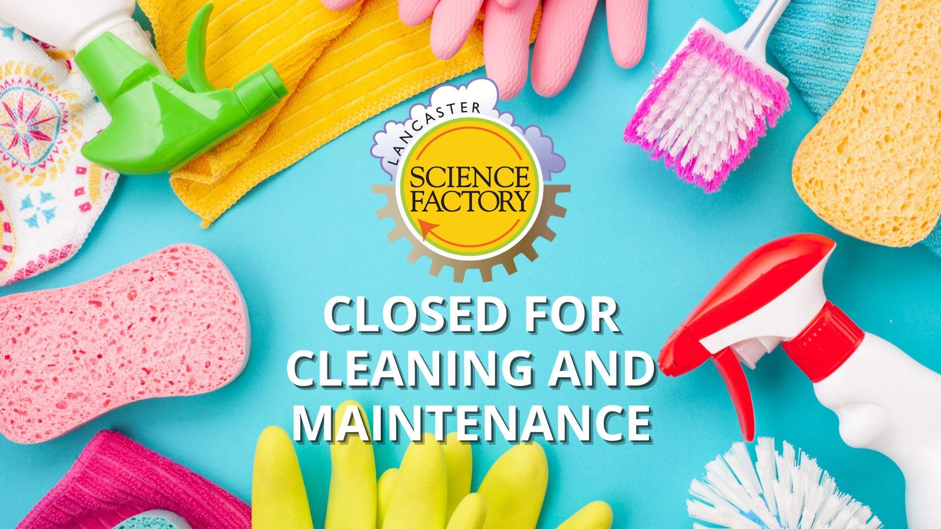 CLOSED FOR CLEANING AND MAINTENANCE (1920 x 1080 px)